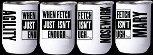 Fetch/Wine Tumbler/Wine